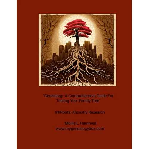 "Genealogy: A Comprehensive Guide For Tracing Your Family Tree" InkRoots: Ancestry Research