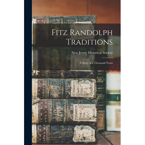 Fitz Randolph Traditions: A Story of a Thousand Years