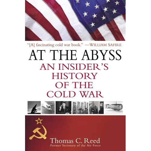 At the Abyss: An Insider's History of the Cold War