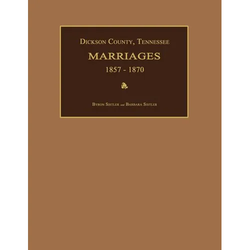 Dickson County, Tennessee, Marriages 1857-1870