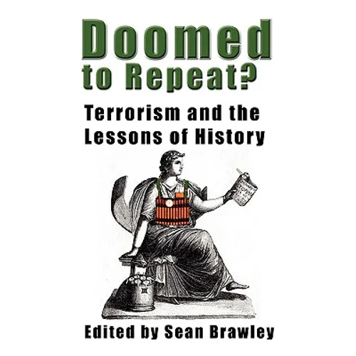 DOOMED TO REPEAT? Terrorism and the Lessons of History