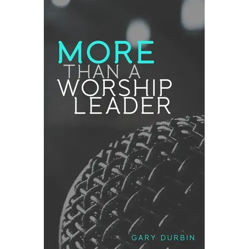 More Than a Worship Leader