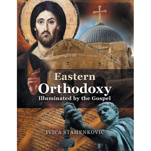 Eastern Orthodoxy Illuminated by the Gospel