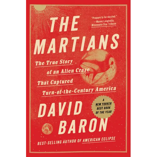 The Martians: The True Story of an Alien Craze That Captured Turn-Of-The-Century America