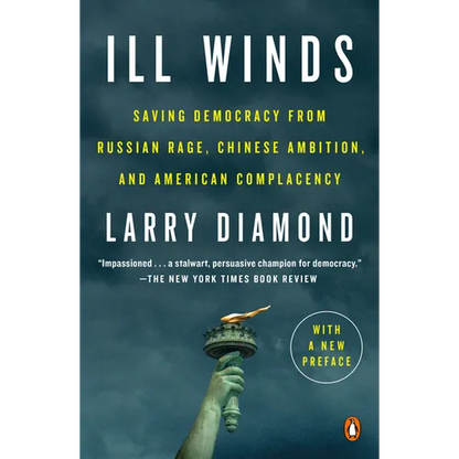 Ill Winds: Saving Democracy from Russian Rage, Chinese Ambition, and American Complacency - Paperback