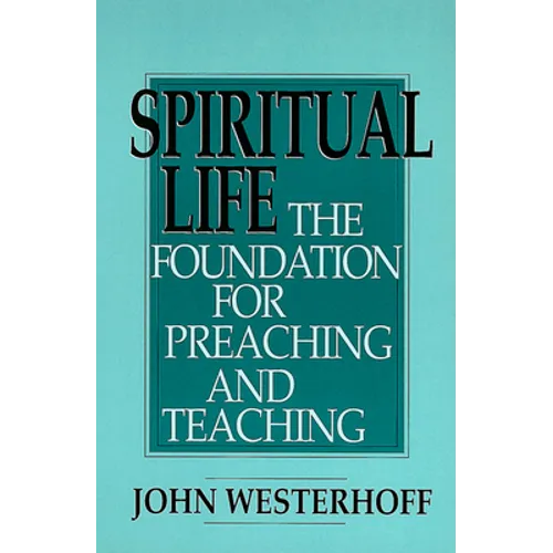 Spiritual Life: The Foundation for Preaching and Teaching