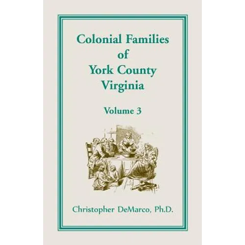 Colonial Families of York County, Virginia, Volume 3