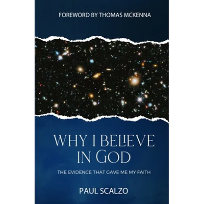 Why I Believe in God: The Evidence That Gave Me My Faith - Paperback