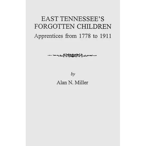 East Tennessee's Forgotten Children: Apprentices from 1778-1911