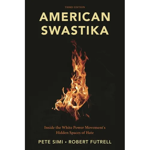 American Swastika: Inside the White Power Movement's Hidden Spaces of Hate