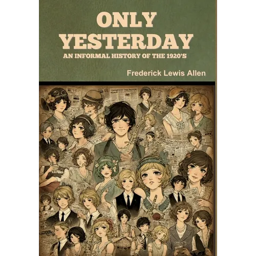 Only Yesterday: An Informal History of the 1920's
