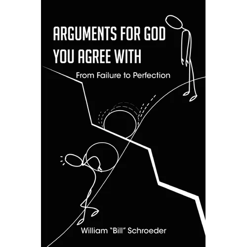 Arguments for God You Agree with: From Failure to Perfection