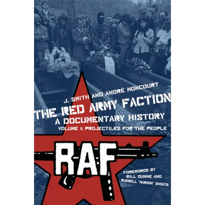 Red Army Faction, a Documentary History: Volume 1: Projectiles for the People