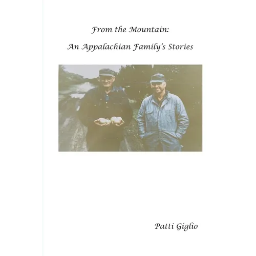 From the Mountain: An Appalachian Family's Stories