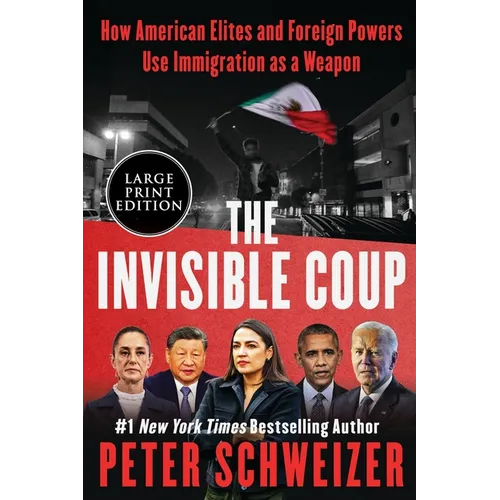 The Invisible Coup: How American Elites and Foreign Powers Use Immigration as a Weapon