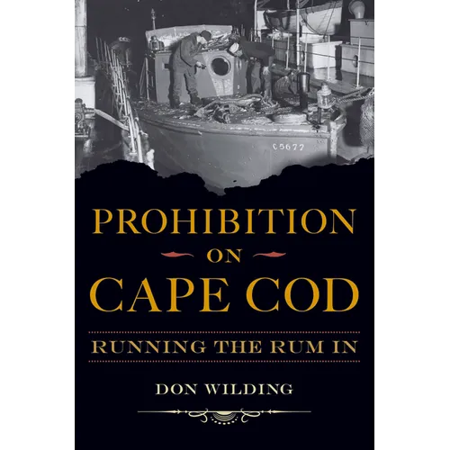 Prohibition on Cape Cod: Running the Rum in