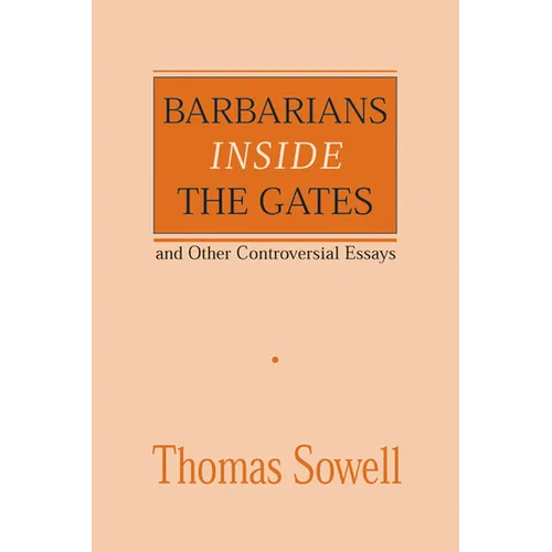Barbarians Inside the Gates and Other Controversial Essays