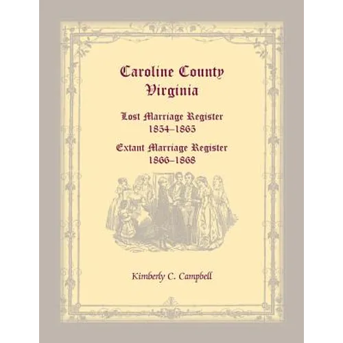 Caroline County, Virginia Lost Marriage Register, 1854-1865, Extant Marriage Register, 1866-1868