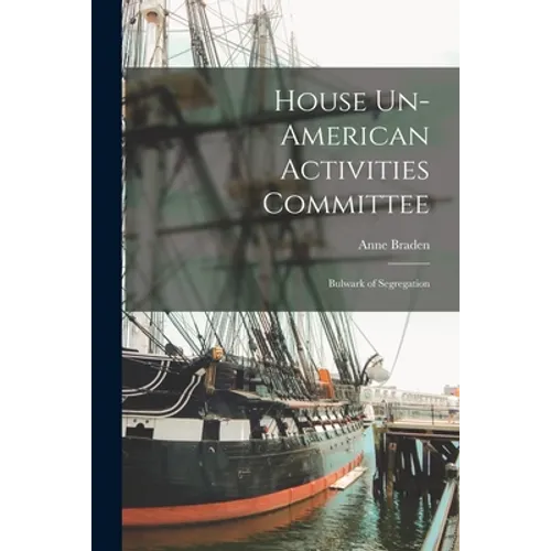House Un-American Activities Committee: Bulwark of Segregation