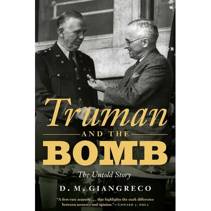 Truman and the Bomb: The Untold Story - Hardcover