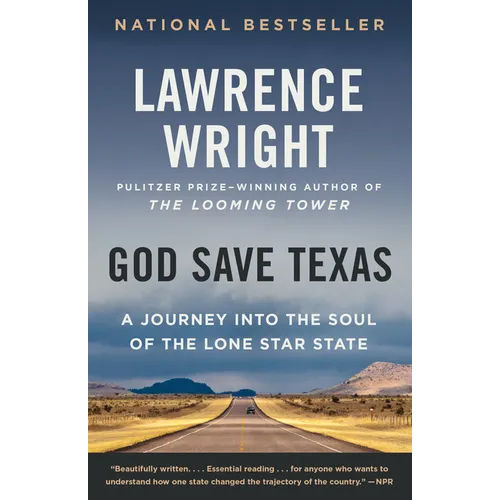 God Save Texas: A Journey into the Soul of the Lone Star State
