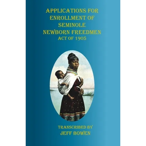 Applications for Enrollment of Seminole Newborn Freedmen Act of 1905: Act of 1905