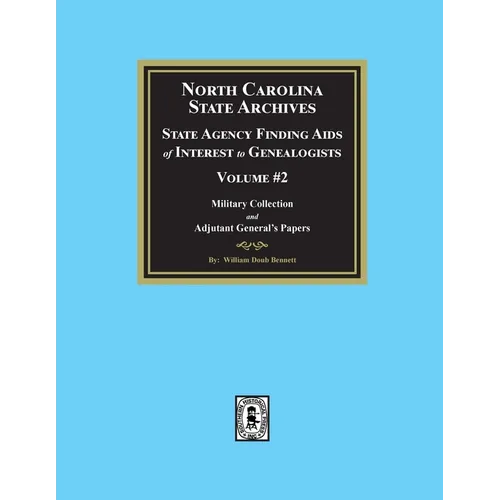 North Carolina State Archives: State Agency Finding Aids of Interest to Genealogists, Volume #2