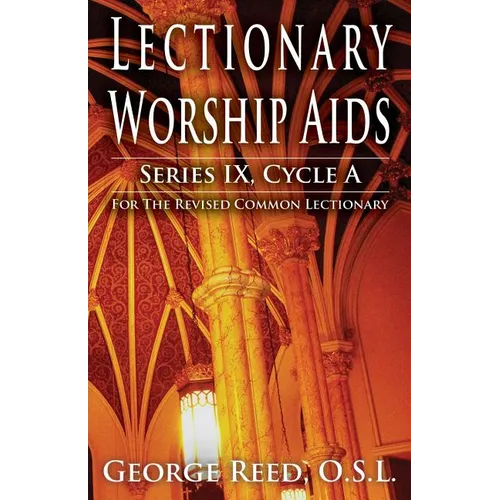 Lectionary Worship AIDS, Series IX, Cycle a