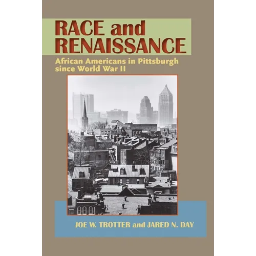 Race and Renaissance: African Americans in Pittsburgh since World War II