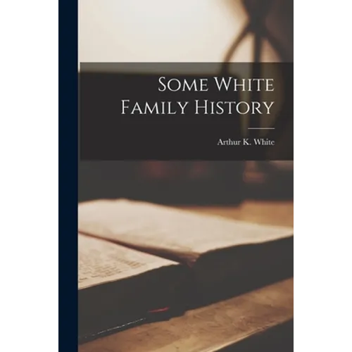 Some White Family History