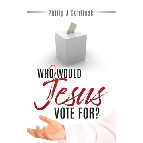 Who Would Jesus Vote For?