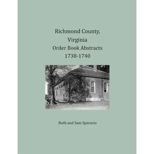 Richmond County, Virginia Order Book Abstracts 1738-1740