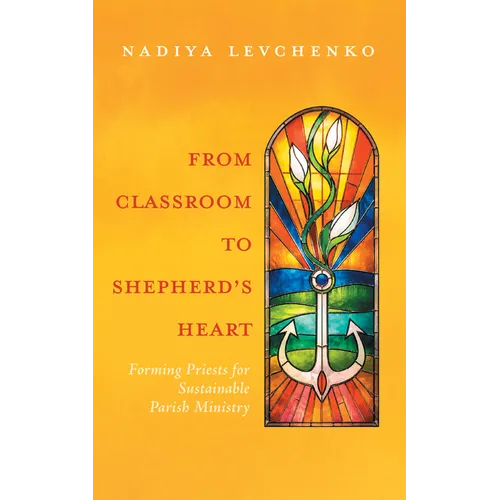 From Classroom to Shepherd's Heart: Forming Priests for Sustainable Parish Ministry
