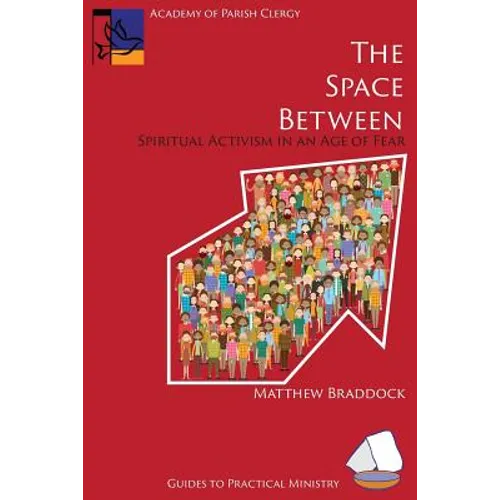 The Space Between: Spiritual Activism in an Age of Fear