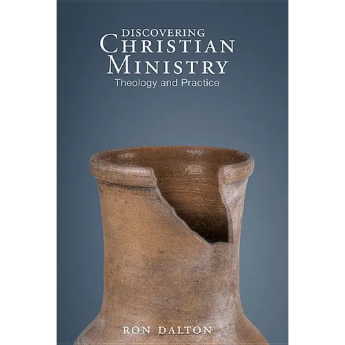 Discovering Christian Ministry: Theology and Practice