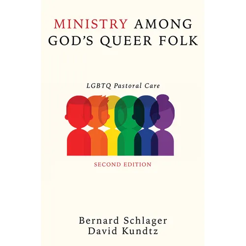 Ministry Among God's Queer Folk, Second Edition: LGBTQ Pastoral Care
