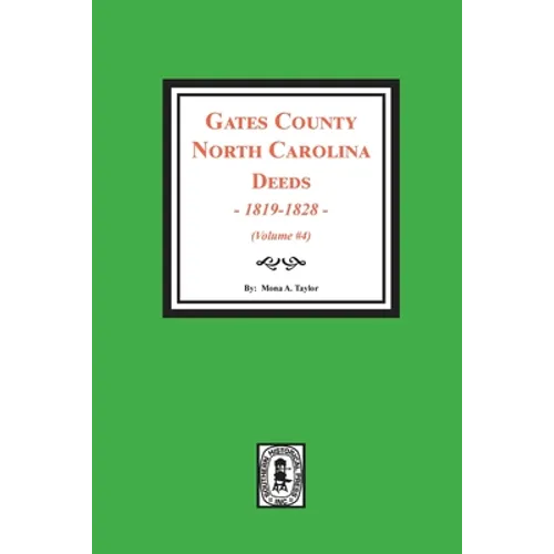 Gates County, North Carolina Deeds, 1819-1828. (Volume #4)
