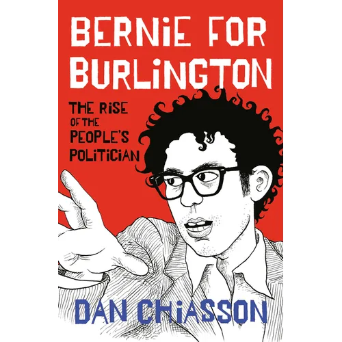Bernie for Burlington: The Rise of the People's Politician
