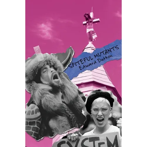 Spiteful Mutants: Evolution, Sexuality, Religion, and Politics in the 21st Century