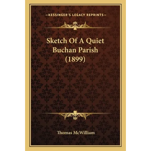 Sketch Of A Quiet Buchan Parish (1899)