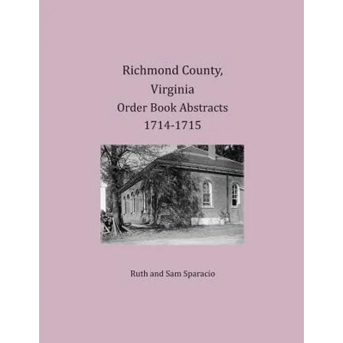 Richmond County, Virginia Order Book Abstracts 1714-1715