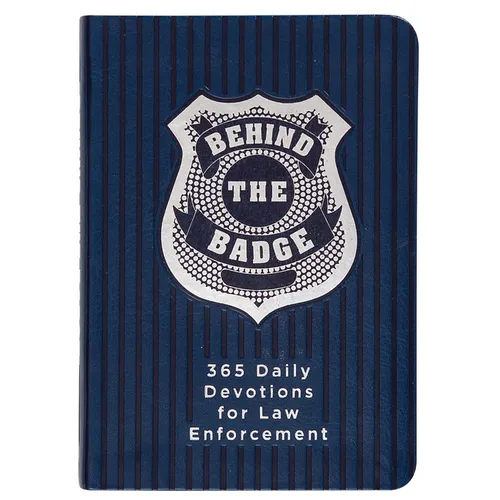 Behind the Badge: 365 Daily Devotions for Law Enforcement
