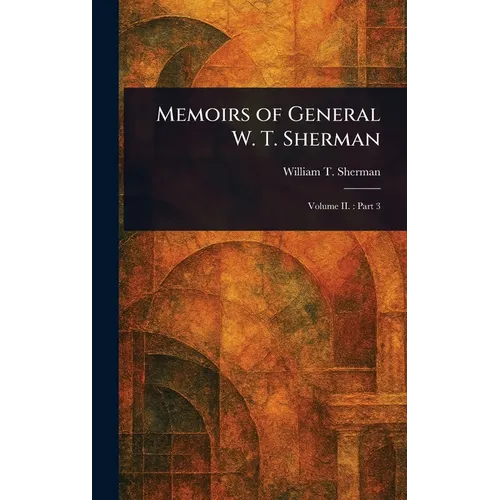 Memoirs of General W. T. Sherman