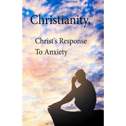 Christianity, Christ's Response To Anxiety