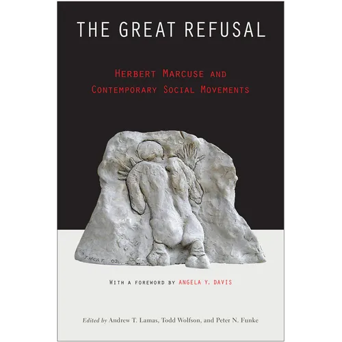 The Great Refusal: Herbert Marcuse and Contemporary Social Movements