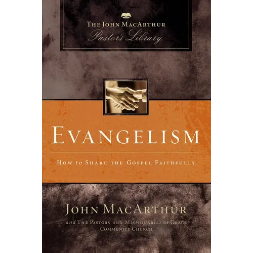 Evangelism: How to Share the Gospel Faithfully