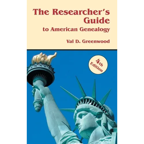Researcher's Guide to American Genealogy. 4th Edition