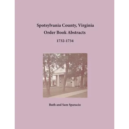 Spotsylvania County, Virginia Order Book Abstracts, 1732-1734