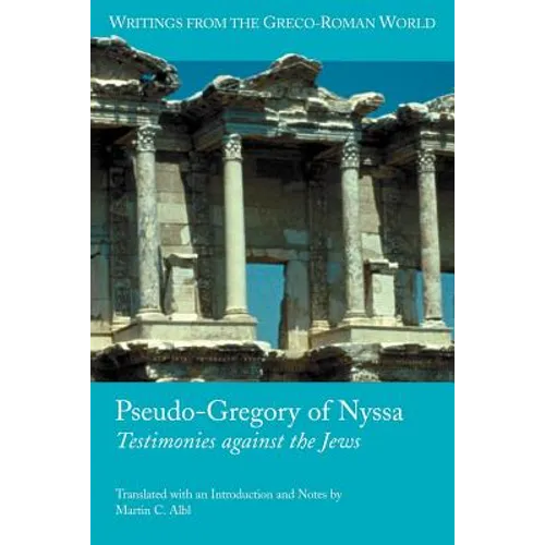 Pseudo-Gregory of Nyssa: Testimonies Against the Jews
