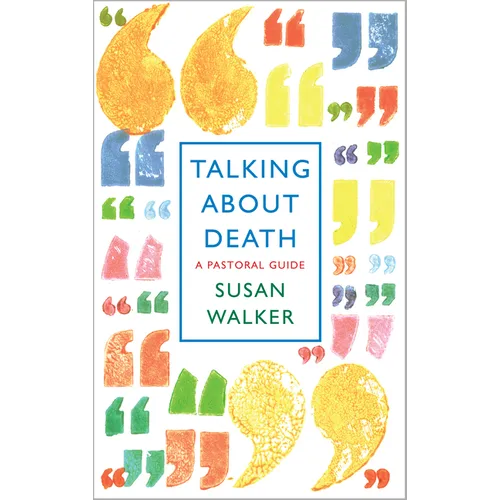 Talking about Death: A Pastoral Guide